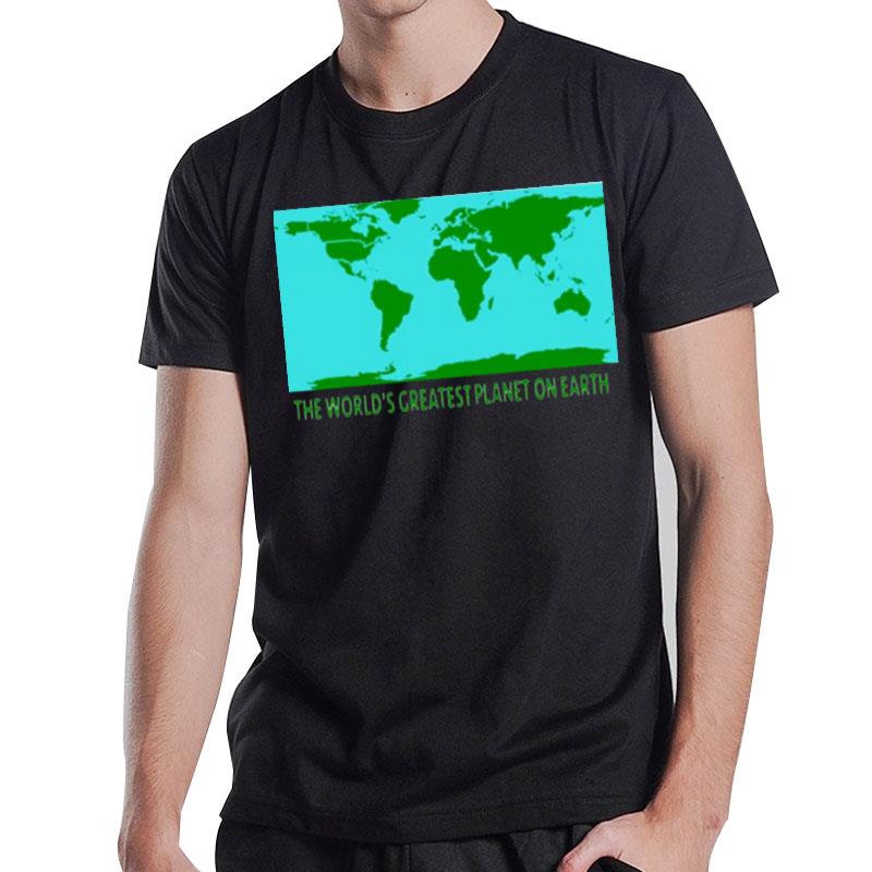 The World's Greatest Planet On Earth T-Shirt