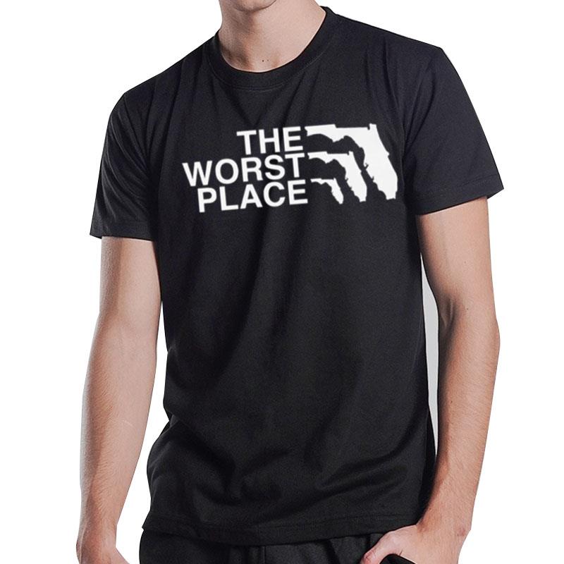 The Worst Place Florida T-Shirt