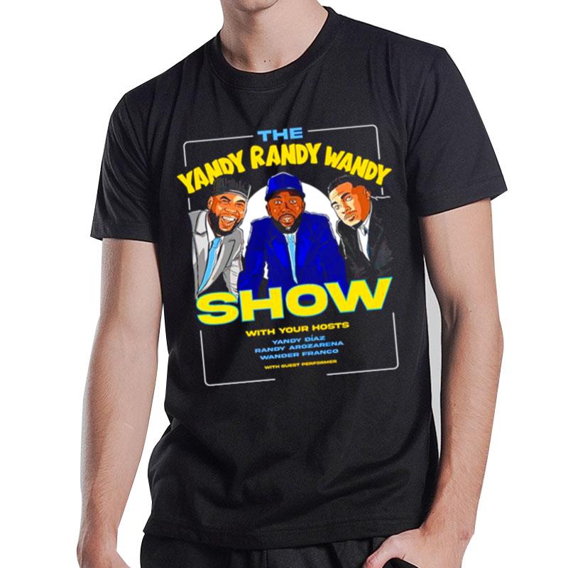 The Yandy Randy And Wandy Show With Your Hosts T-Shirt