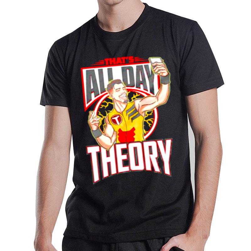 Theory That's All Day Unisex T-Shirt