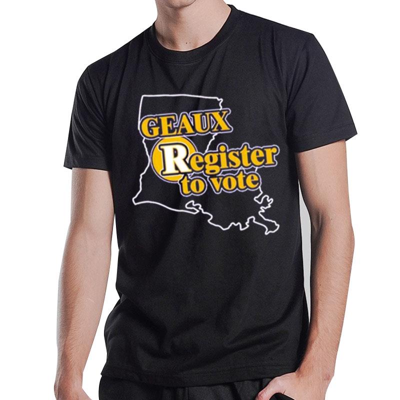 Thepersistence Geaux Register To Vote T-Shirt