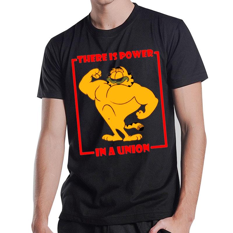 There Is Power In A Union Garfield T-Shirt