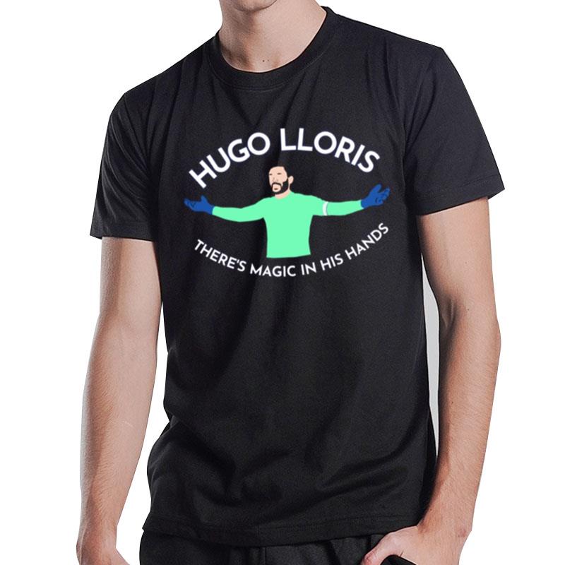 There's Magic In His Hand Hugo Lloris T-Shirt