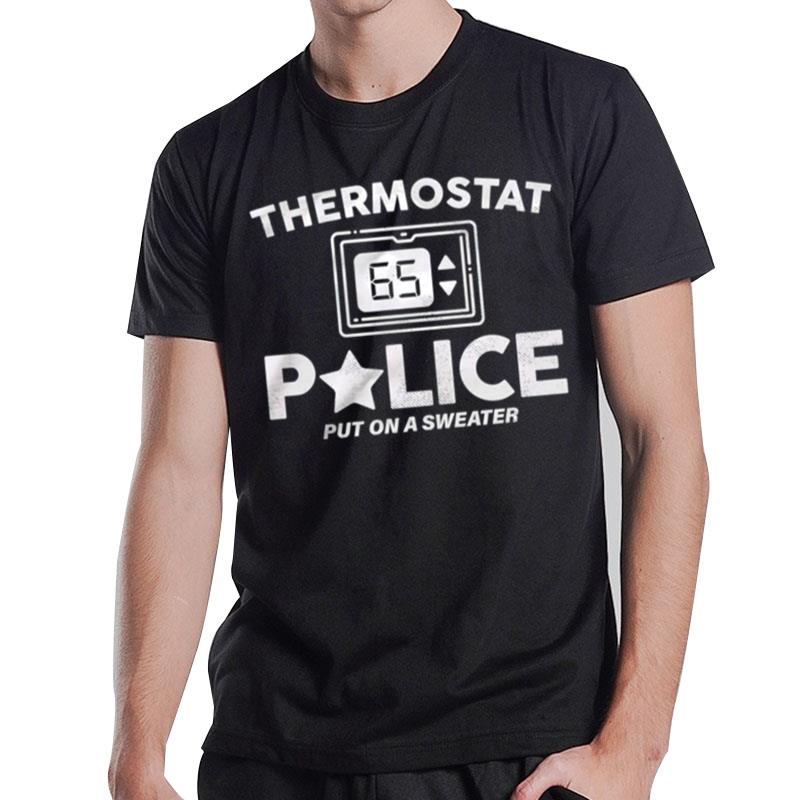 Thermostat Police Put On A Sweater T-Shirt