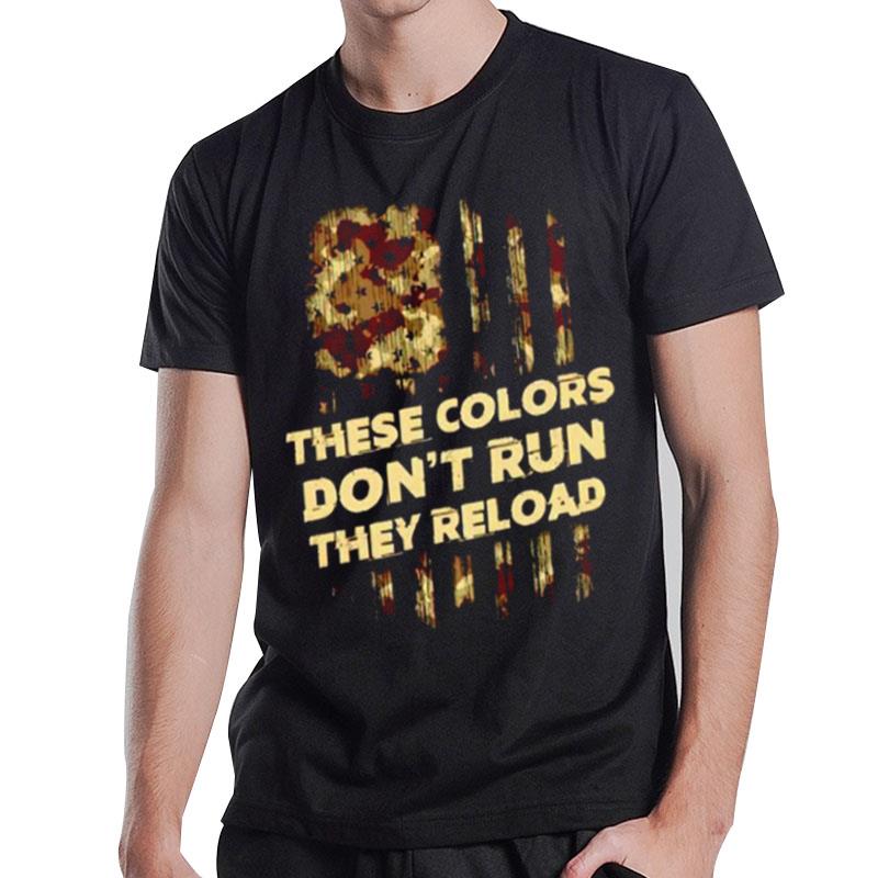 These Colors Don Run They Reload Unisex T-Shirt