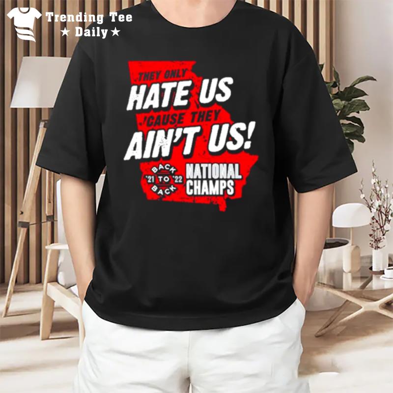 They Only Hate Us Cause They Ain Us T-Shirt