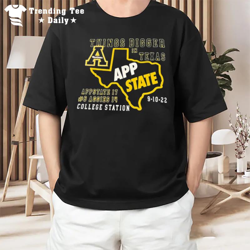 Things Bigger In Texas App State College Station 2022 T-Shirt