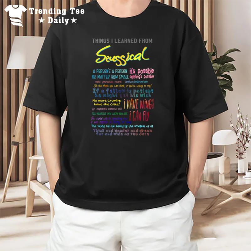 Things I Learned From Seussical Dr Seuss T-Shirt