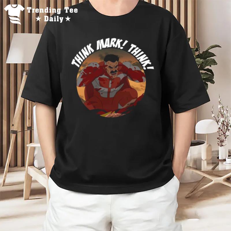 Think Mark Think Omni Man Invincible Cartoon T-Shirt