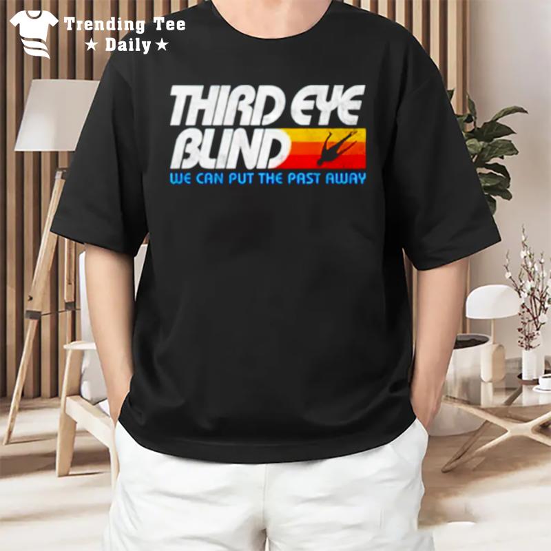 Third Eye Blind We Can Put The Past Away T-Shirt