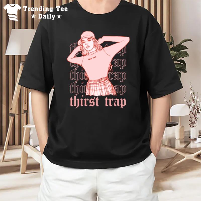 Thirst Trap Little Leigh Anne Mix Everyone Ough T-Shirt