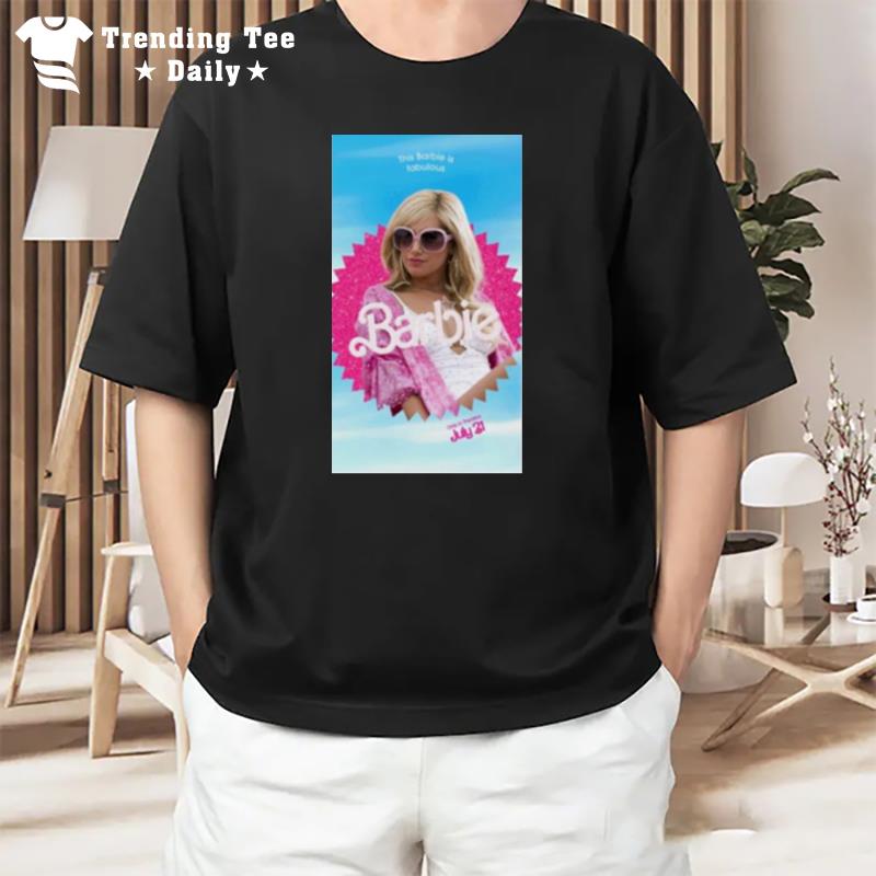 This Barbie Is Fabulous Only In Theaters July 21 T-Shirt