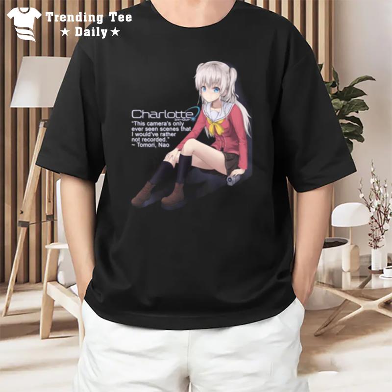 This Camera's Rather Not Recorded Tomori Nao Charlotte T-Shirt