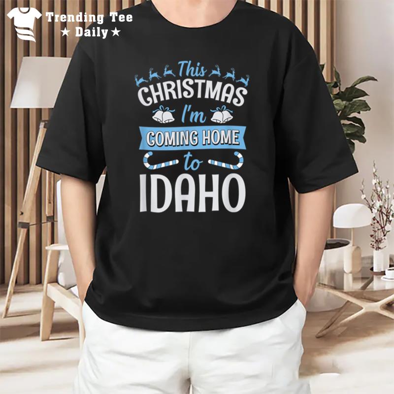 This Christmas I'm Coming Home To Idaho Matching Family T-Shirt