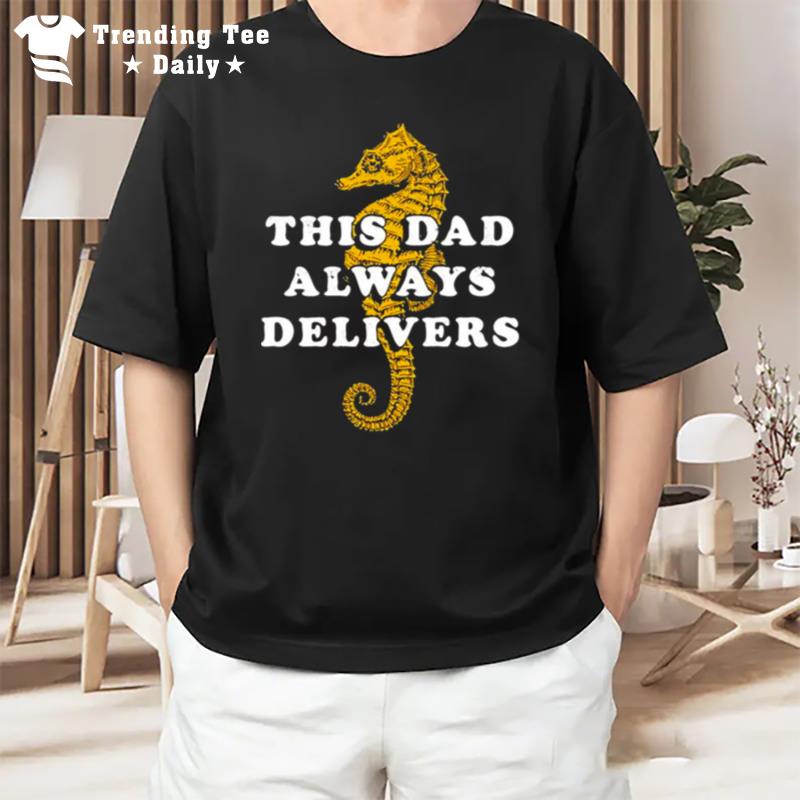 This Dad Always Delivers T-Shirt