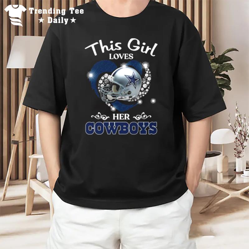 This Girl Loves Her Dallas Cowboys Helme T-Shirt