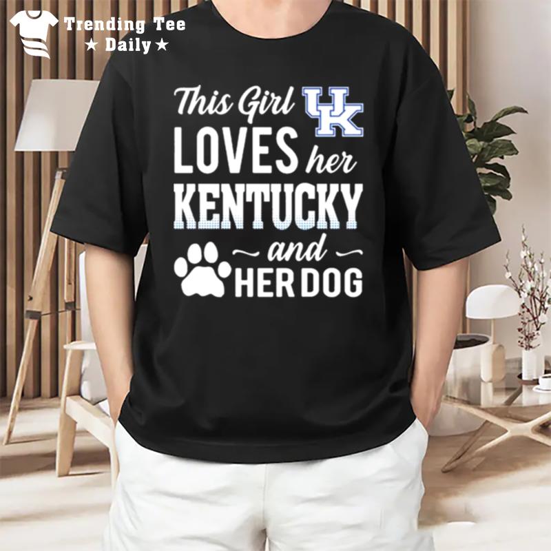 This Girl Loves Her Kentucky Wildcats And Her Dog T-Shirt