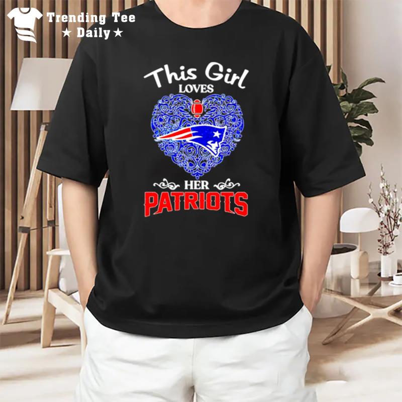 This Girl Loves Her New England Patriots T-Shirt