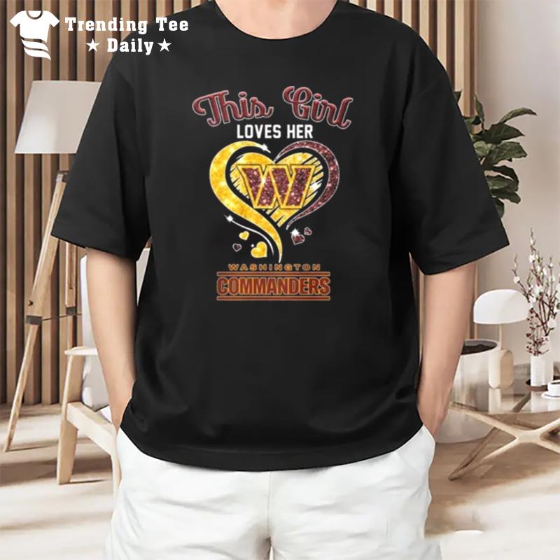 This Girl Loves Her Washington Commanders Diamond Hear T-Shirt