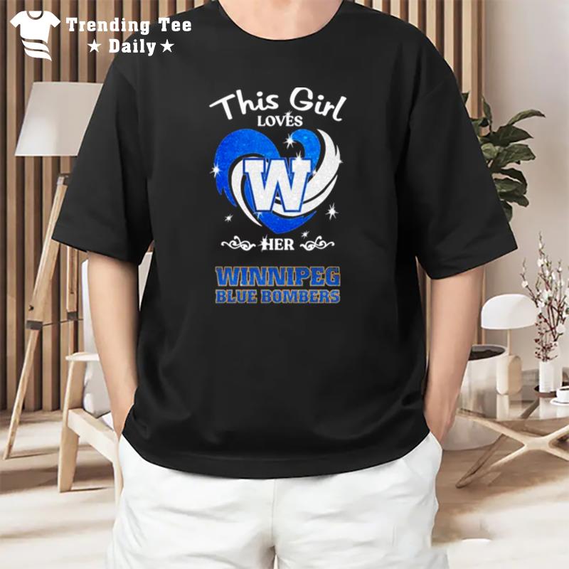 This Girl Loves Her Winnipeg Blue Bombers 2022 T-Shirt