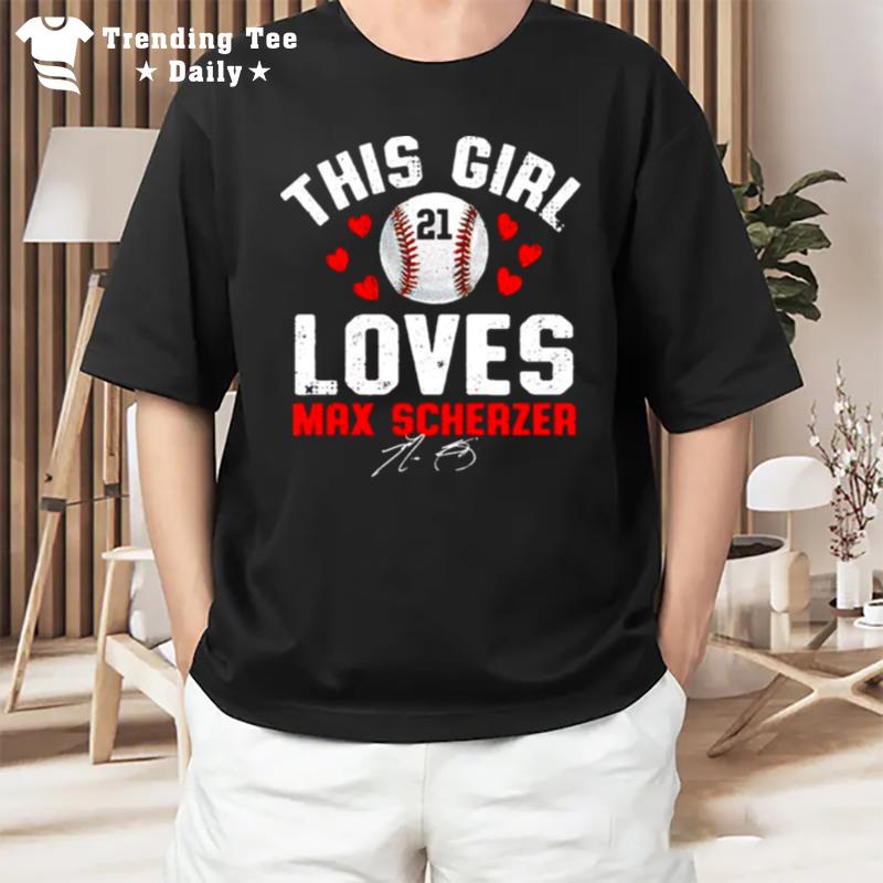 This Girl Loves Max Scherzer Signature T-Shirt