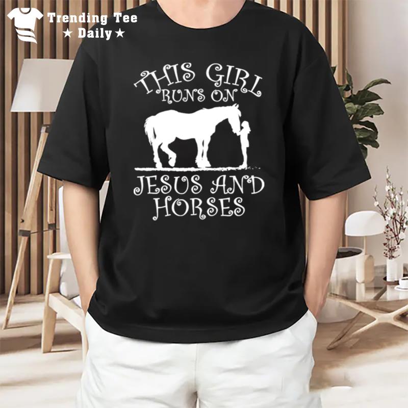 This Girl Runs On Jesus And Horse T-Shirt