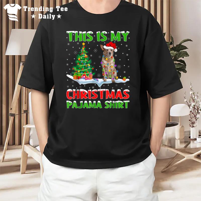 This Is My Christmas Pajama Australian Cattle Dogs Christmas T-Shirt