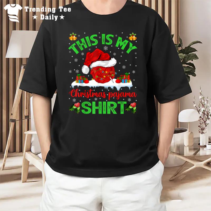 This Is My Christmas Pajama Funny Knitting Lights Xmas T-Shirt