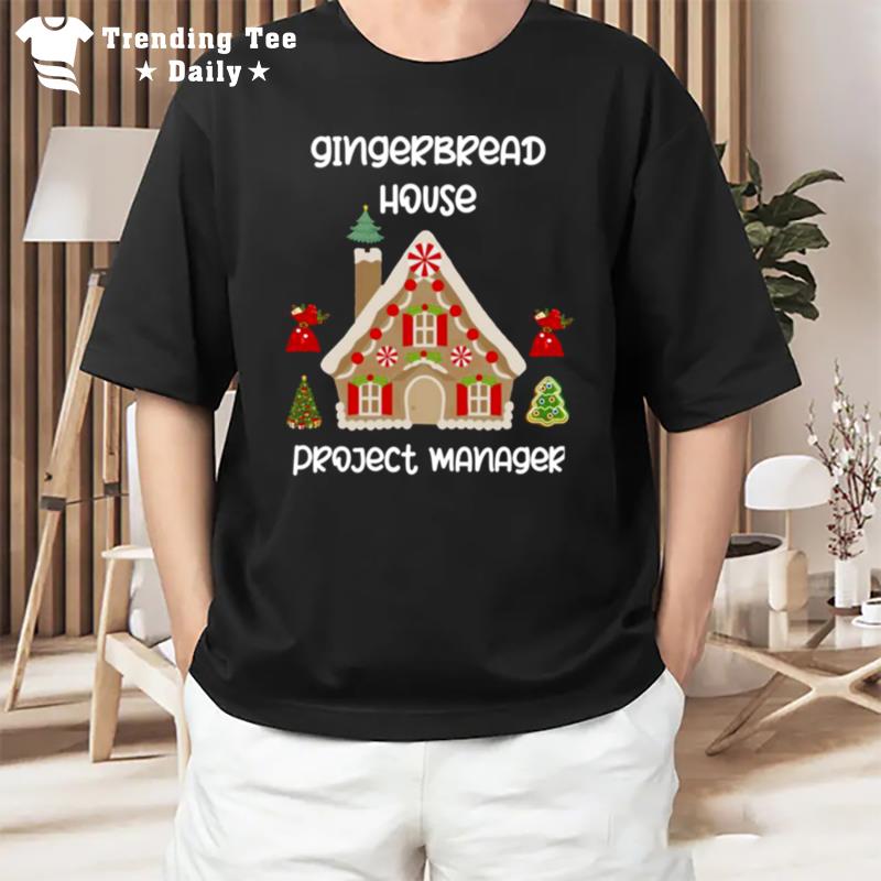 This Is My Gingerbread House Project Manager T-Shirt