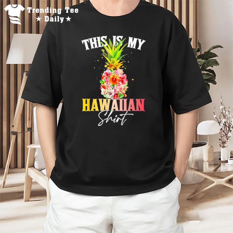 This Is My Hawaiian Pineapple T-Shirt