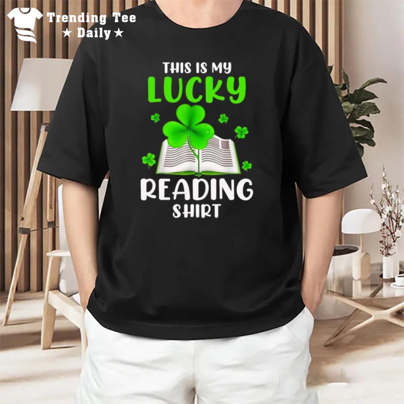 This Is My Lucky Reading Gift St Patrick_S Day Book Lover T-Shirt