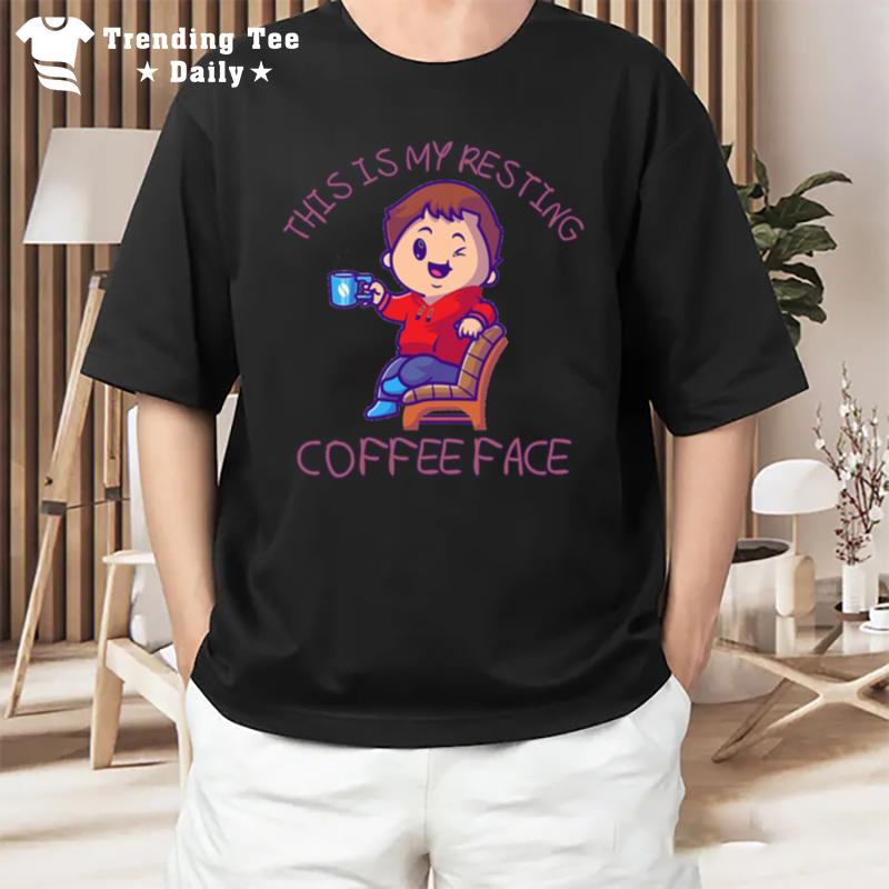 This Is My Resting Coffee Face T-Shirt