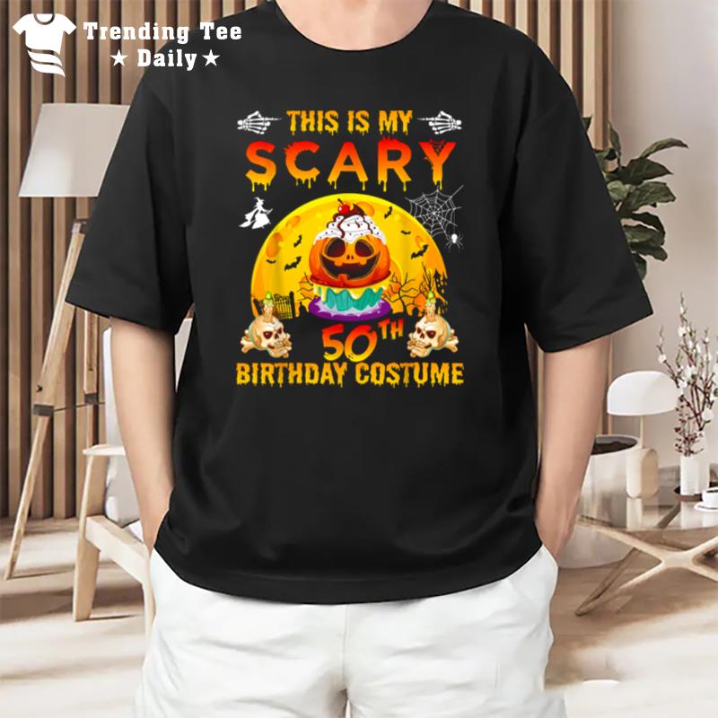 This Is My Scary 50Th Birthday Costume Happy Halloween To Me T-Shirt