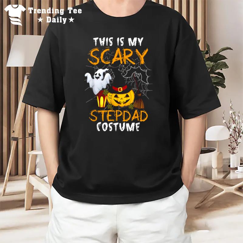 This Is My Scary Stepdad Halloween Costume Stepdad S T-Shirt