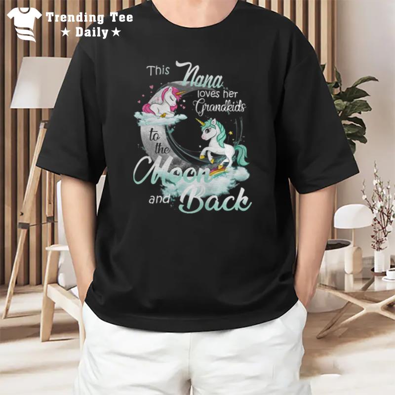 This Nana Loves Her Grandkids To The Moon And Back Unicorn T-Shirt