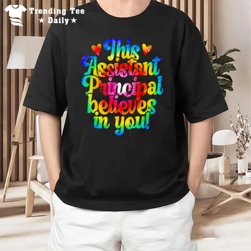 This School Assistant Principal Believes In You T-Shirt