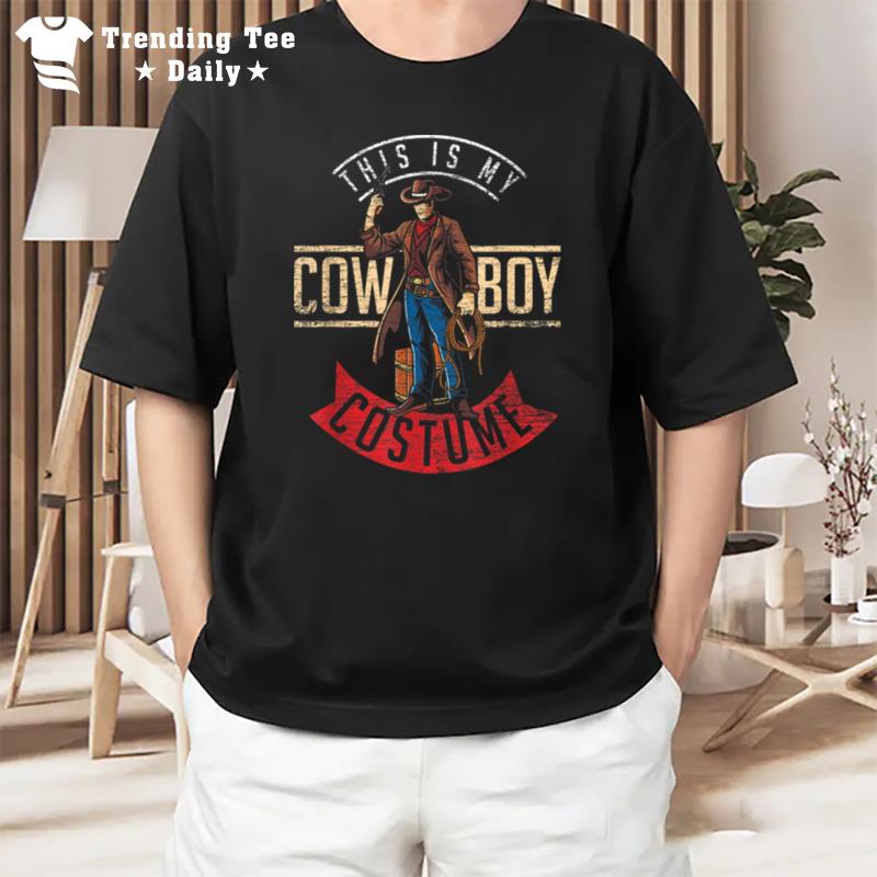 This Is My Cowboy Costume T-Shirt