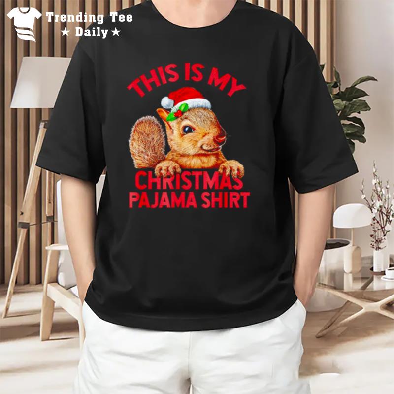 This Is My Squirrel Christmas Pajama Squirrel Xmas T-Shirt