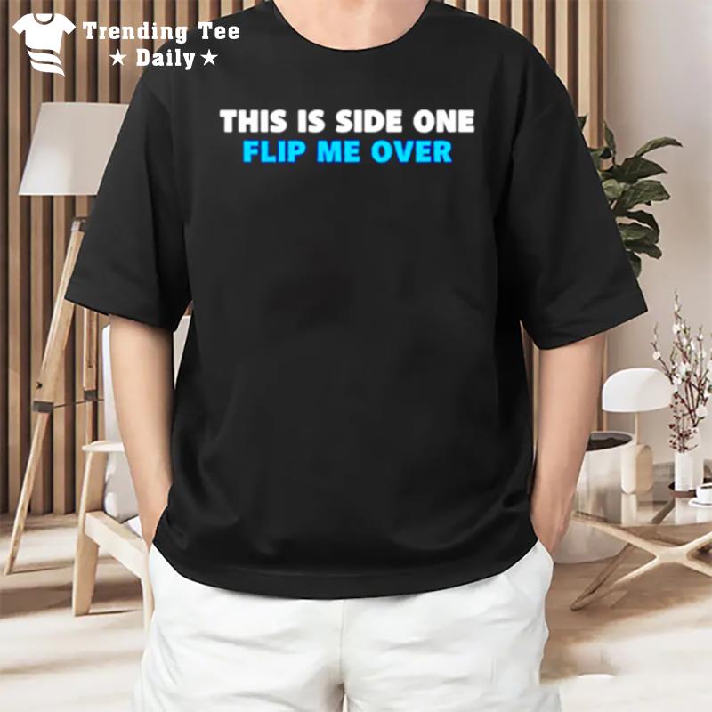 This Is Side On Flip Me Over T-Shirt