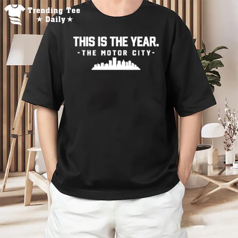 This Is The Year The Motor City T-Shirt