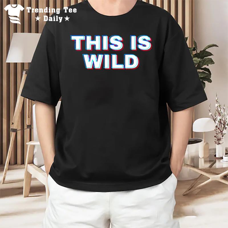 This Is Wild T-Shirt