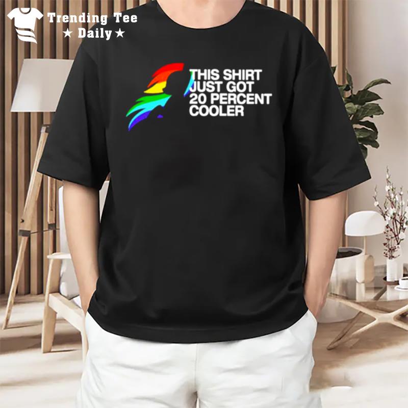 This Just Got 20 Percent Cooler T-Shirt