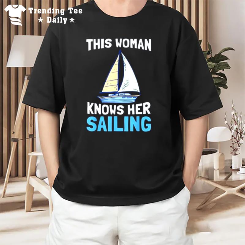 This Woman Knows Her Sailing Boating Vacation T-Shirt