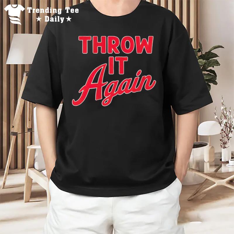 Throw It Again Atlanta Baseball T-Shirt