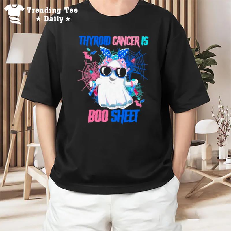 Thyroid Cancer Is Boo Sheet Happy Halloween T-Shirt