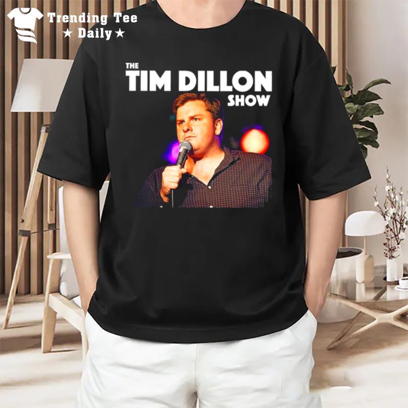 Tim Dillo The Tim Dillon Show Stand Up Comedian T-Shirt