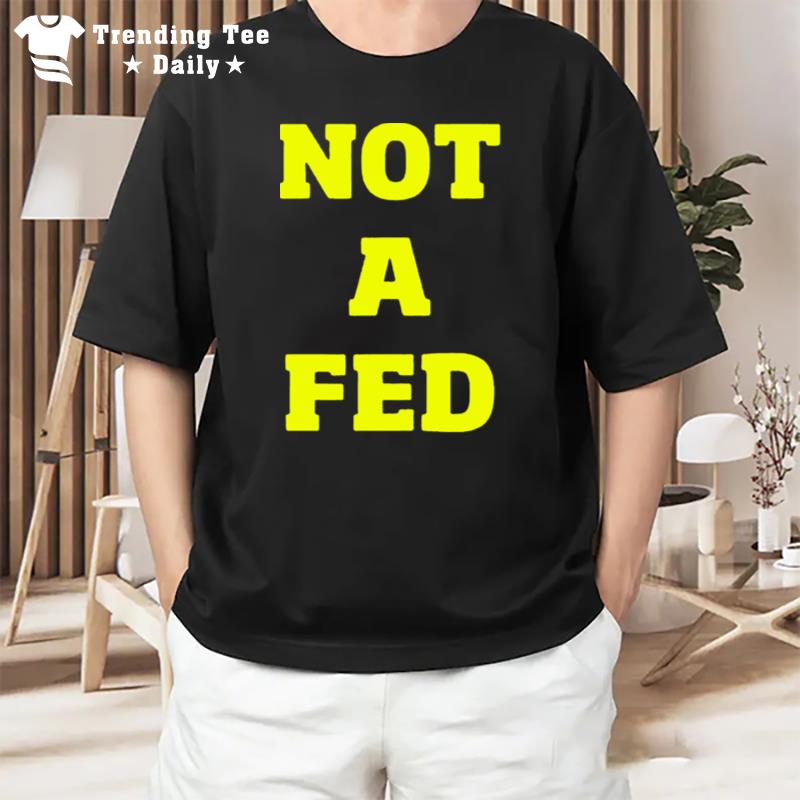 Tim Young Not A Fed T-Shirt