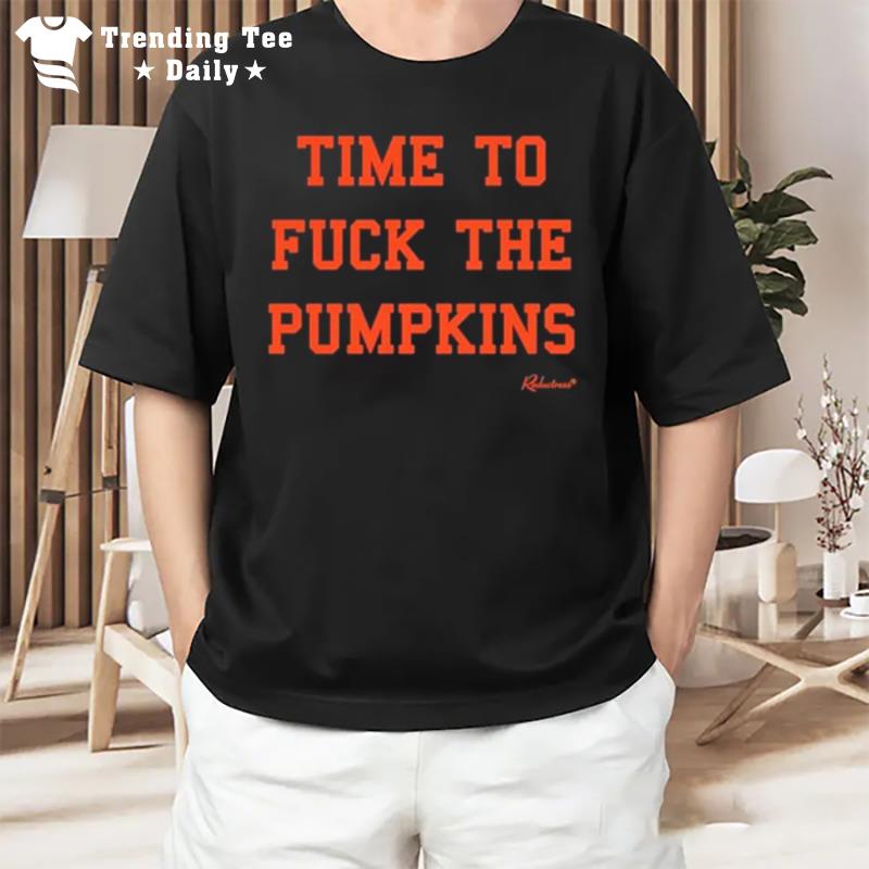 Time To Fuck The Pumpkins T-Shirt