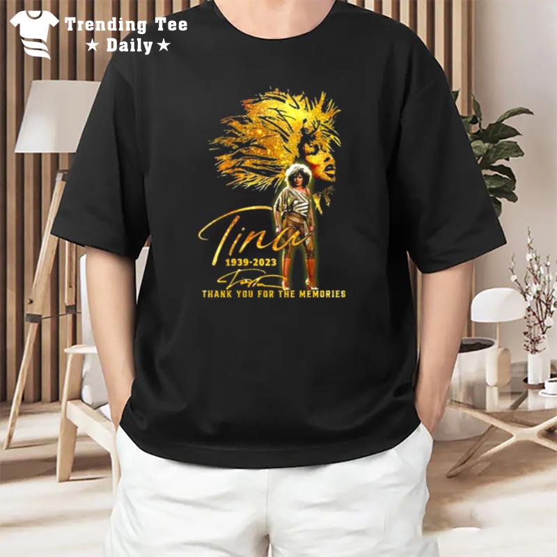 Tina 1939 2023 Thank You For The Memories Signature T-Shirt