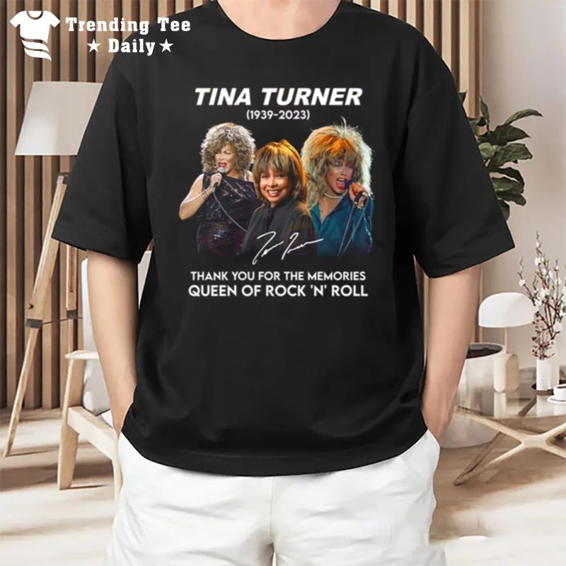 Tina Turner 1939 - 2023 Thank You For The Memories Queen Of Rock ?N Roll T-Shirt